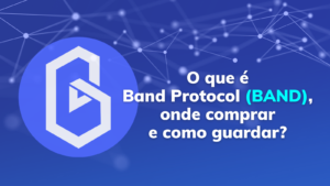 O que é Band Protocol (BAND), onde comprar e como guardar?