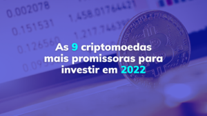As 9 criptomoedas mais promissoras para investir em 2022